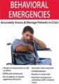 Behavioral Emergencies -Accurately Assess & Manage Patients in Crisis – Valerie Vestal