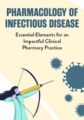 Pharmacology of Infectious Disease -Essential Elements for an Impactful Clinical Pharmacy Practice – Eric Wombwell
