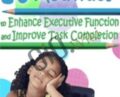 10 Classroom Activities to Enhance Executive Function and Improve Task Completion – Lynne Kenney