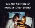 100% Sure Success in Day Trading My SECRET Strategy – Manish Kumar