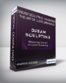 Andrew Holocek – Dream Sculpting: Mastering the Art of Lucid Dreaming