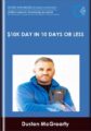 $10K Day in 10 Days or Less  –  Duston McGroarty