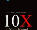 10X Your Brand With YouTube – SeanCannell