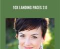 10x Landing Pages 2.0 – Joanna Wiebe