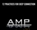 12 Practices For Deep Connection – AMP