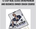 12 Step Real Estate Entrepreneur and Business Owner Crash Course – Jay Morrison