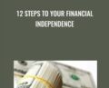 12 Steps to Your Financial Independence – Dr. Andrew Stotz