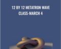 12 by 12 Metatron Wave Class-March 4 – Presence Healing