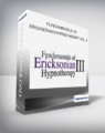 Fundamentals of Ericksonian Hypnotherapy Vol. II