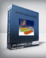 Jack Canfield & Paul Scheele – Effortless Success