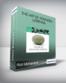 Rob McNamara – The Art of Advanced Listening
