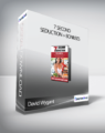 David Wygant – 7 Second Seduction + Bonuses