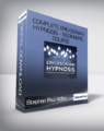 Stephen Paul Adfer – Complete Ericksonian Hypnosis – Beginners course