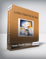 Neale Donald Walsch – Living From the Source