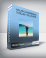 Walking Awareness Through Movement-MaHc Reese