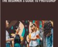 The Beginners Guide to Photoshop – Aaron Nace