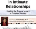 2-Day Certificate Course-Treating Trauma in Intimate Relationships-Healing the Trauma Legacy in Couples Therapy – Janina Fisher