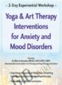 2-Day Experiential Workshop-Yoga and Art Therapy Interventions for Anxiety and Mood Disorders – Ellen Horovitz