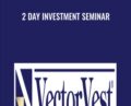 2 Day Investment Seminar – VectorVest