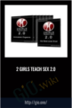 2 Girls Teach Sex 2.0 – 2 Girls Teach Sex