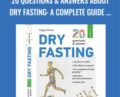 20 Questions and Answers About Dry Fasting-A Complete Guide To Dry Fasting (Siberika Publishing) – Anonymously