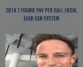 2018 7 Figure Pay Per Call Local Lead Gen System – Chris Winters