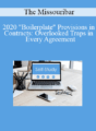 The Missouribar – 2020 “Boilerplate” Provisions in Contracts: Overlooked Traps in Every Agreement
