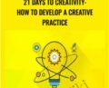 21 Days to Creativity-How to Develop a Creative Practice – Lauren Lapointe