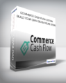 Commerce Cash Flow System – Build Your Own Seven Figure Store