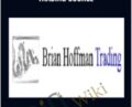 24-Hour Un-Education Trading Course – Brian Hoffman