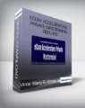 Vince Wang & Jordan Welch – eCom Accelerators Private Mastermind Replays