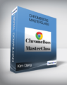Kim Dang – Chromeboss MasterClass