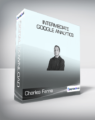 ConversionXL (Charles Farina) – Intermediate Google Analytics