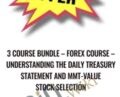 3 Course Bundle -Forex Course -Understanding the Daily Treasury Statement and MMT-Value Stock Selection – Pitbull Economics