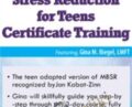 3-Day Interactive Training-Mindfulness-Based Stress Reduction for Teens Certificate Training – Gina M. Biegel