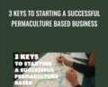 3 Keys to Starting A Successful Permaculture Based Business – Rob Avis
