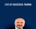 3 Ms Of Successful Trading – Dr. Alexander Elder