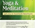 3-day Intensive, Experiential Certificate in Mindfulness, Yoga and Meditation-Applications for Mental Health Clinical Practice – Mary NurrieStearns and Rick Nurriestearns