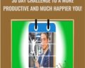 30 Day Challenge to a More Productive and Much Happier You! – Chris Haroun