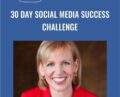 30 Day Social Media Success Challenge – Mari Smith