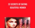 33 Secrets of Dating Beautiful Women – Matt Cross