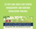 33 Tips and Tools for Stress Management and Emotion Regulation Toolbox – Judy Belmont