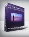 Practicing Mindfulness An Introduction to Meditation