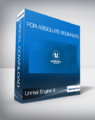 Unreal Engine 4: For Absolute Beginners