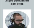 366 Days of Done-For-You Client Getting – Mike Shreeve