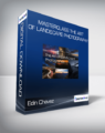 Edin Chavez – Masterclass The Art of Landscape Photography