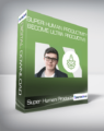 Super Human Productivity: Become Ultra Productive