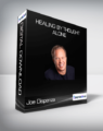 Joe Dispenza – Healing by Thought Alone