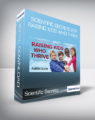 Scientific Secrets for Raising Kids Who Thrive