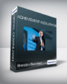 Brendon Burchard – Achievement Accelerator